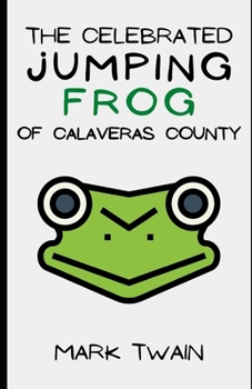 Paperback The Celebrated Jumping Frog of Calaveras County (Illustrated) Book