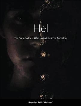 Paperback Hel, The Dark Goddess Who Undertakes The Ancestors Book