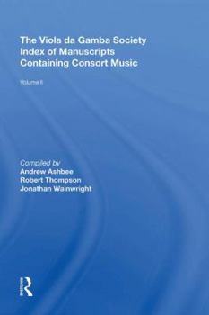 Hardcover The Viola da Gamba Society Index of Manuscripts Containing Consort Music: Volume II Book