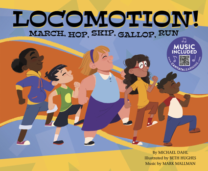 Locomotion!: March, Hop, Skip, Gallop, Run - Book  of the Creative Movement