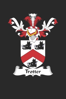 Paperback Trotter: Trotter Coat of Arms and Family Crest Notebook Journal (6 x 9 - 100 pages) Book