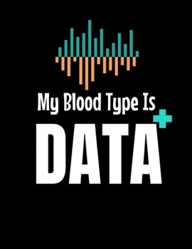 Paperback My Blood Type Is Data: Daily Planner 2020 - Gift For Computer Data Science Related People. Book