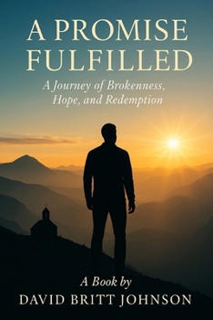Paperback A Promise Fulfilled: "Proof that God can turn brokenness into redemption and restore what was lost." Book
