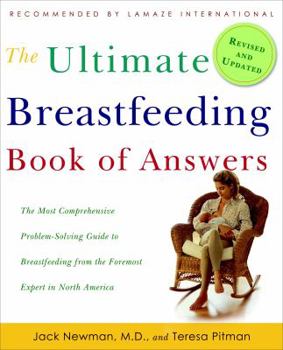 Paperback The Ultimate Breastfeeding Book of Answers: The Most Comprehensive Problem-Solving Guide to Breastfeeding from the Foremost Expert in North America, Revised & Updated Edition Book