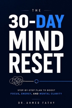 Paperback The 30-Day Mind Reset: Step-by-Step Plan to Boost Focus, Energy, and Mental Clarity Book