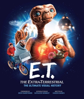 Hardcover E.T.: The Extra Terrestrial: The Ultimate Visual History Book