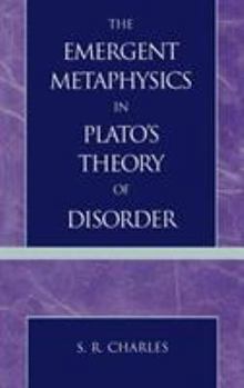 Hardcover Emergent Metaphysics in Plato's Theory of Disorder Book