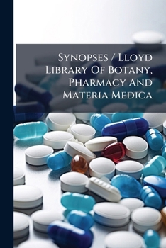 Paperback Synopses / Lloyd Library Of Botany, Pharmacy And Materia Medica Book