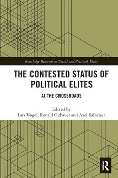 Paperback The Contested Status of Political Elites: At the Crossroads Book
