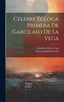 Hardcover Célebre Égloga Primera De Garcilaso De La Vega [Spanish] Book