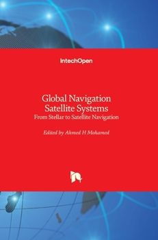 Hardcover Global Navigation Satellite Systems: From Stellar to Satellite Navigation Book