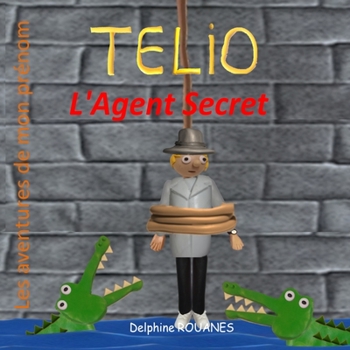 Paperback Telio l'Agent Secret: Les aventures de mon prénom [French] Book