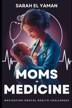 Moms in Medicine: Navigating Mental Health Challenges