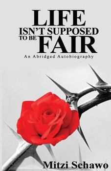 Paperback Life Isn't Supposed to be Fair: An Abridged Autobiography Book
