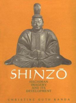 Hardcover Shinzo: Hachiman Imagery and its Development (Harvard East Asian Monographs) Book