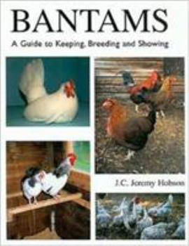 Hardcover Bantams: A Guide to Keeping, Breeding and Showing Book