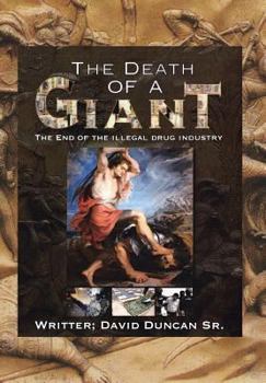 Hardcover The Death of a Giant: The End of the Illegal Drug Industry Book