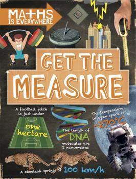 Paperback Get the Measure: Units and measurements (Maths is Everywhere) Book