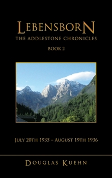 Hardcover Lebensborn: THE ADDLESTONE CHRONICLES BOOK 2 July 20th 1935 - August 19th 1936 Book