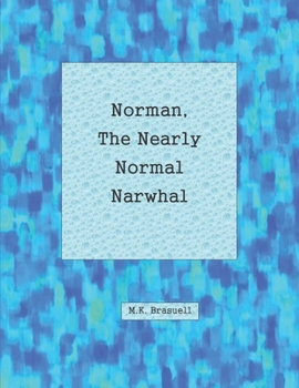Norman, the Nearly Normal Narwhal