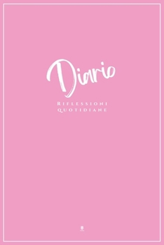 Diario Riflessioni Quotidiane : Per l'Eroe che è in Te (Edizione in rosa e bianco)