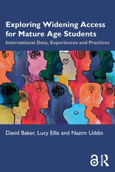 Paperback Exploring Widening Access for Mature Age Students: International Data, Experiences and Practices Book
