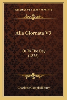 Paperback Alla Giornata V3: Or To The Day (1826) Book
