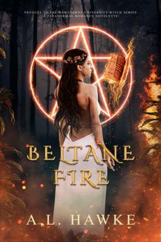 Beltane Fire - Book  of the Hawthorne University Witch Series