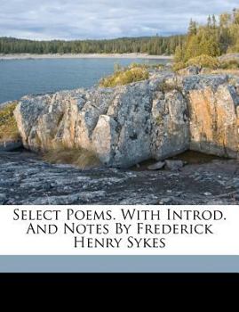Paperback Select Poems. with Introd. and Notes by Frederick Henry Sykes Book