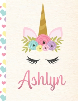 Ashlyn: Personalized Unicorn Primary Story Journal For Girls With Pink Name | Half Ruled Dotted Midline and Blank Picture Space | Kindergarten to ... | Grades K-2 Composition School Exercise Book
