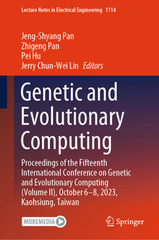 Hardcover Genetic and Evolutionary Computing: Proceedings of the Fifteenth International Conference on Genetic and Evolutionary Computing (Volume II), October 6 Book