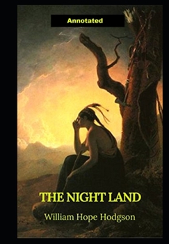 Paperback The Night Land Annotated Book