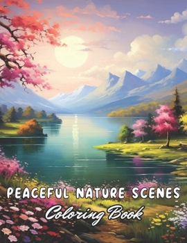 Paperback Peaceful Nature Scenes Coloring Book For Adult: 100+ Unique and Beautiful Designs Book