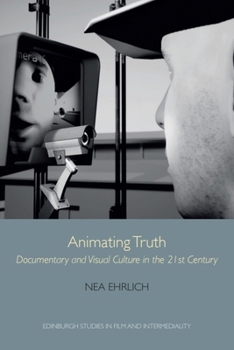 Paperback Animating Truth: Documentary and Visual Culture in the 21st Century Book