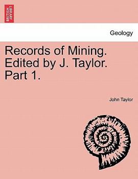 Paperback Records of Mining. Edited by J. Taylor. Part 1. Book