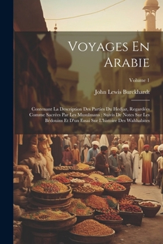 Paperback Voyages En Arabie: Contenant La Description Des Parties Du Hedjaz, Regardées Comme Sacrées Par Les Musulmans: Suivis De Notes Sur Les Béd [French] Book