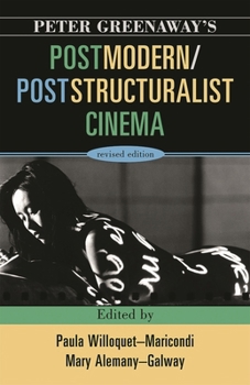 Peter Greenaway's Postmodern/Poststructuralist Cinema