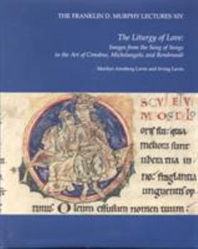 Hardcover The Liturgy of Love: Images from the Song of Songs in the Art of Cimabue, Michelangelo, and Rembrandt Book