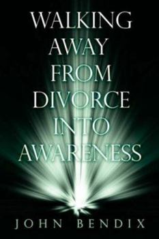 Paperback Walking Away from Divorce into Awareness Book