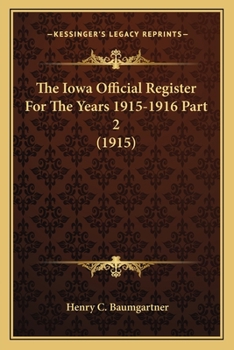 Paperback The Iowa Official Register For The Years 1915-1916 Part 2 (1915) Book