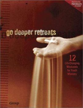 Paperback Go Deeper Retreats : 12 Life-Changing Weekends for Youth Ministry Book