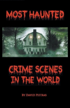 Paperback Most Haunted Crime Scenes In The World Book