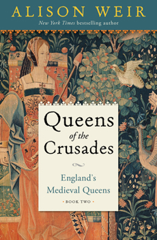 Queens of the Crusades - Book #2 of the England's Medieval Queens