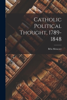 Paperback Catholic Political Thought, 1789-1848 Book