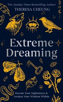 Paperback Extreme Dreaming: Decode Your Dark Dreams & Awaken Your Wisdom Within Book