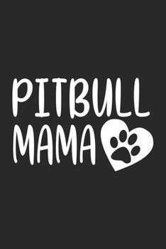 Pitbull Mama: Pitbull Dog Notebook Blank Line Dog Lover Journal Lined with Lines 6x9 120 Pages Checklist Record Book Take Notes Animal Pet Dogs Planner Paper Christmas Gift for Pitbull Lover Dog
