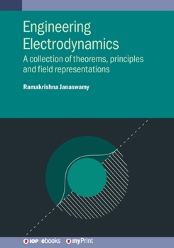 Paperback Engineering Electrodynamics: A collection of theorems, principles and field representations Book