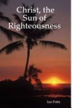 Paperback Christ, the Sun of Righteousness Book