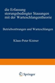 Paperback Betriebsstörungen Und Warteschlangen: Die Erfassung Störungsbedingter Stauungen Mit Der Warteschlangentheorie [German] Book