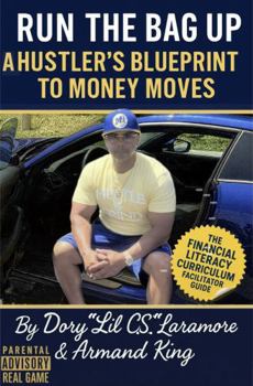 Run the Bag Up: A Hustlers Blueprint to Money Moves